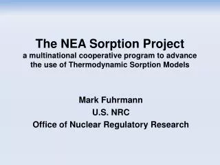 Mark Fuhrmann U.S. NRC Office of Nuclear Regulatory Research