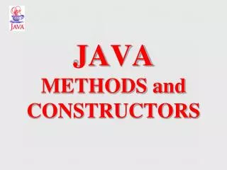 JAVA METHODS and CONSTRUCTORS