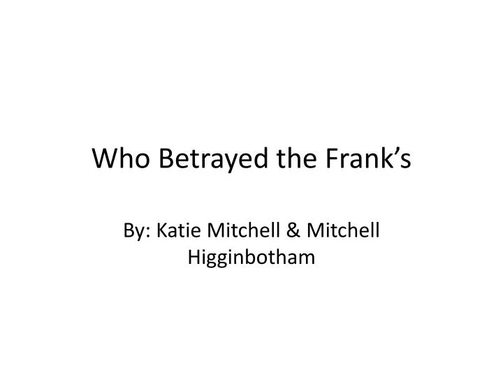 who betrayed the frank s