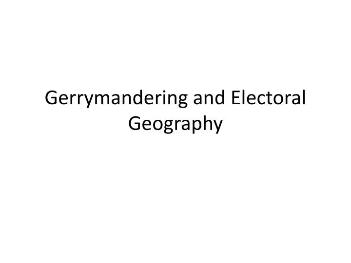 gerrymandering and electoral geography