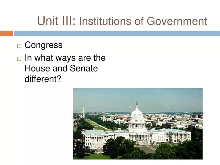 unit iii institutions of government