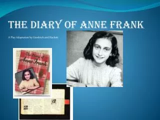 The Diary of Anne Frank A Play Adaptation by Goodrich and Hackett