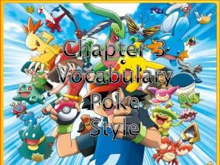 Chapter 3 Vocabulary Poke Style