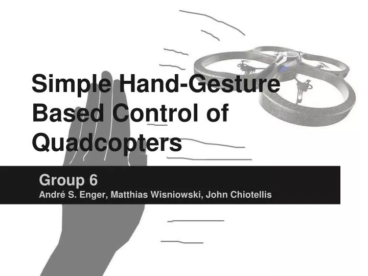 simple hand gesture based control of quadcopters
