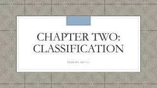 Chapter two: Classification