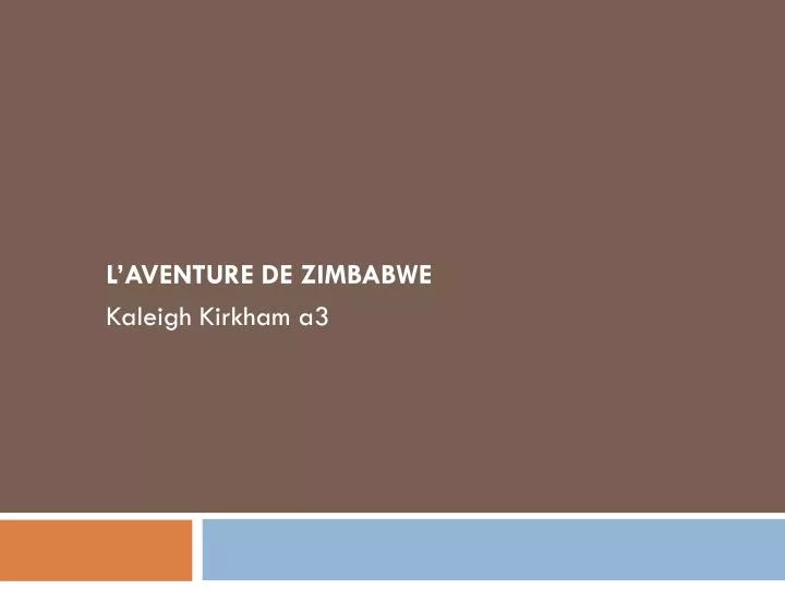 l aventure de zimbabwe kaleigh kirkham a3