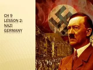 Ch 9 Lesson 2: Nazi Germany