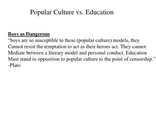 Popular Culture vs. Education