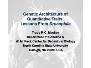 Genetic Architecture of Quantitative Traits: Lessons From Drosophila