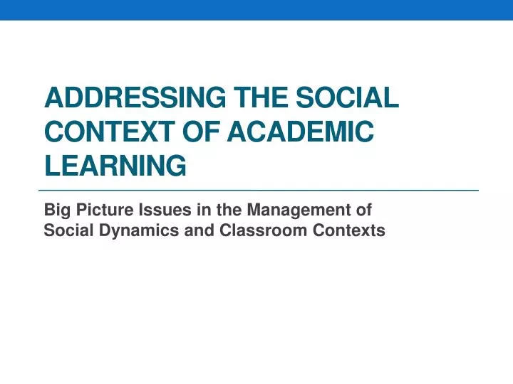 addressing the social context of academic learning