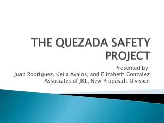 The quezada safety Project