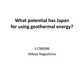 What potential has Japan for using geothermal energy?