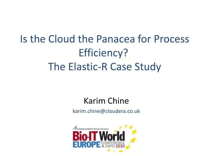 is the cloud the panacea for process efficiency the elastic r case study
