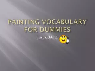 Painting VOCABULARY FOR DUMMIES
