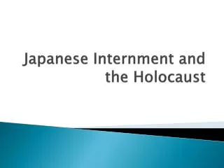 Japanese Internment and the Holocaust