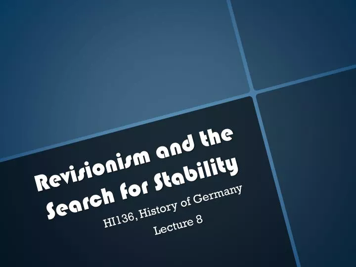 revisionism and the search for stability