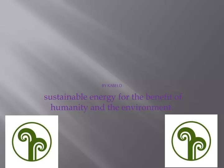 by kabelo sustainable energy for the benefit of humanity and the environment