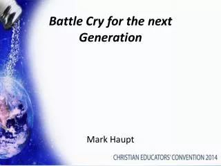 Battle Cry for the next Generation