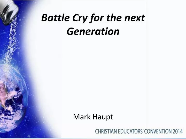 battle cry for the next generation