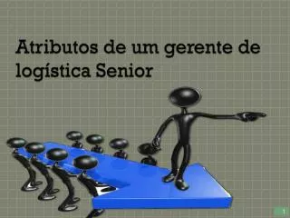 atributos de um gerente de log stica senior