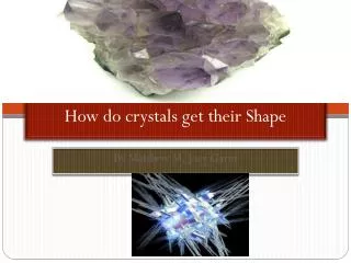 How do crystals get their Shape