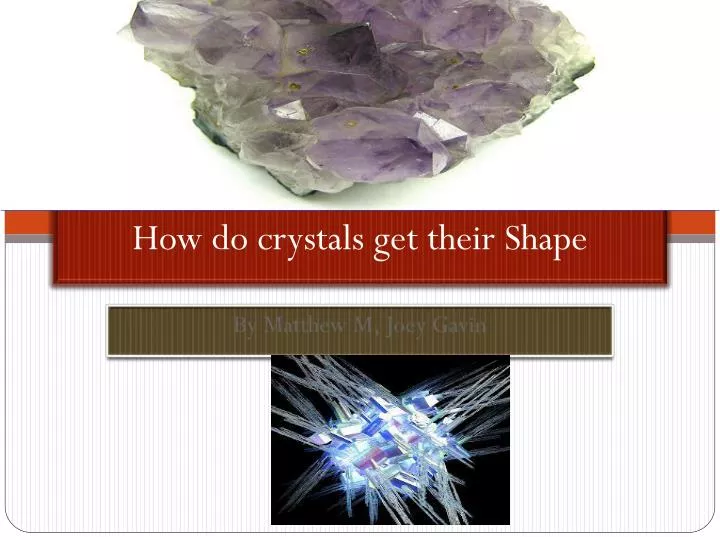 how do crystals get their shape
