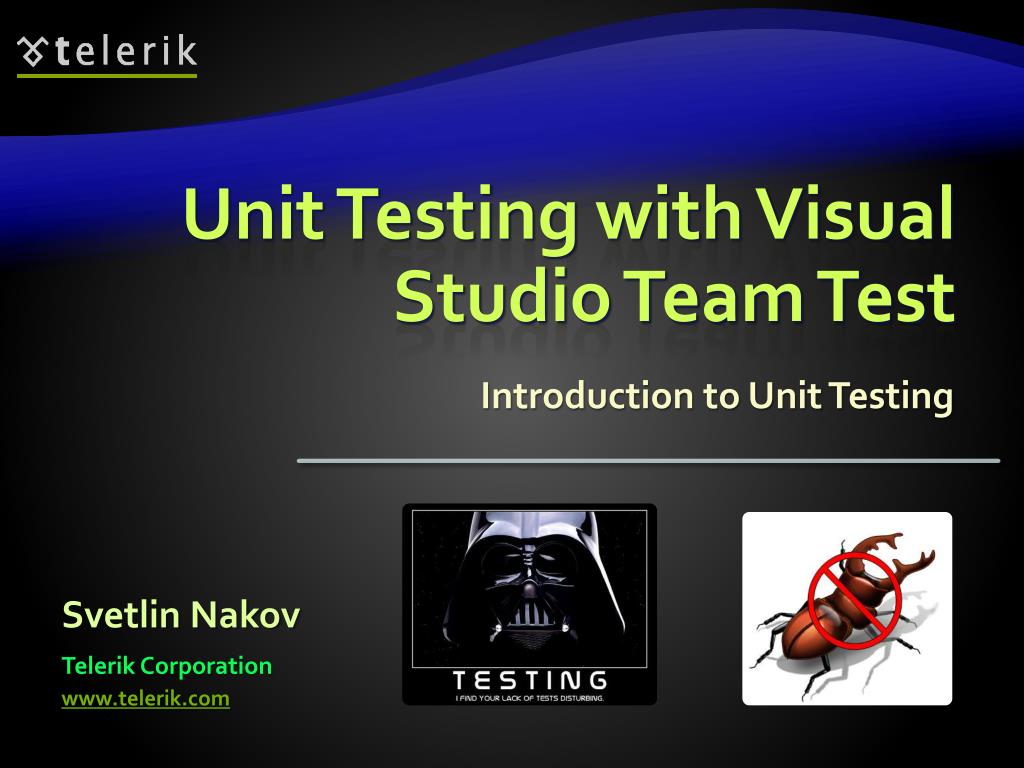 PPT - Unit Testing with Visual Studio Team Test PowerPoint Presentation ...