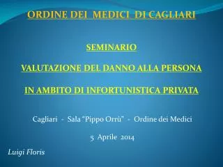 Cagliari - Sala “Pippo Orrù” - Ordine dei Medici 5 Aprile 2014 Luigi Floris