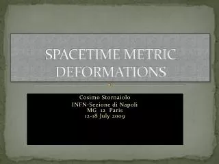 SPACETIME METRIC DEFORMATIONS