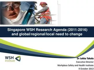 Singapore WSH Research Agenda ( 2011?2016) and global/regional/local need to change