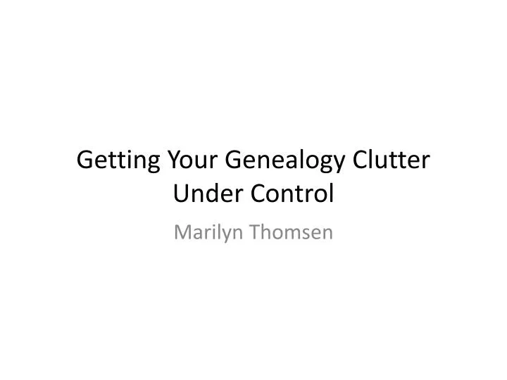 getting your genealogy clutter under control