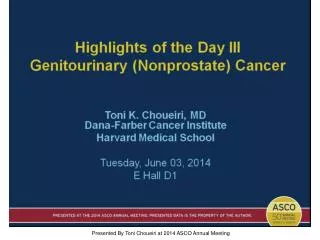 Highlights of the Day III&lt;br /&gt;Genitourinary (Nonprostate) Cancer