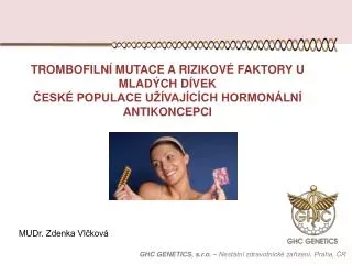 trombofiln mutace a rizikov faktory u mlad ch d vek esk populace u vaj c ch hormon ln antikoncepci