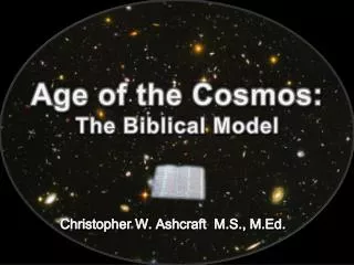 Age of the Cosmos: The Biblical Model