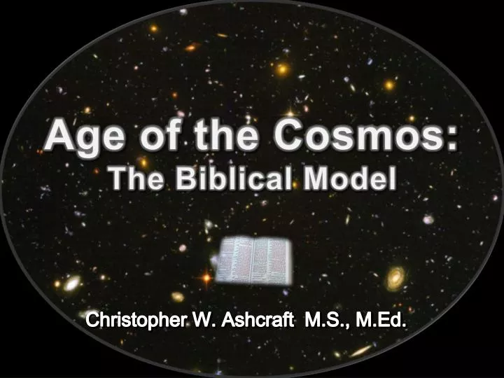 age of the cosmos the biblical model