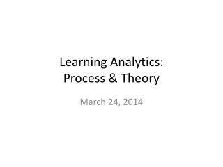 Learning Analytics: Process &amp; Theory