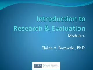 Introduction to Research &amp; Evaluation