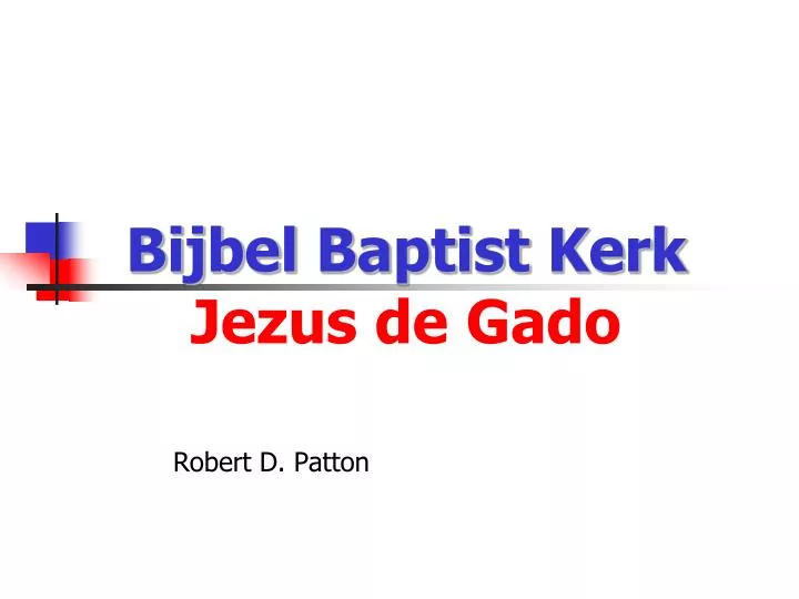 bijbel baptist kerk jezus de gado