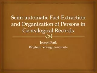 Semi-automatic Fact Extraction and Organization of Persons in Genealogical Records