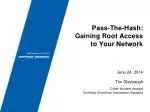Pass-The-Hash: Gaining Root Access to Your Network - slide 1