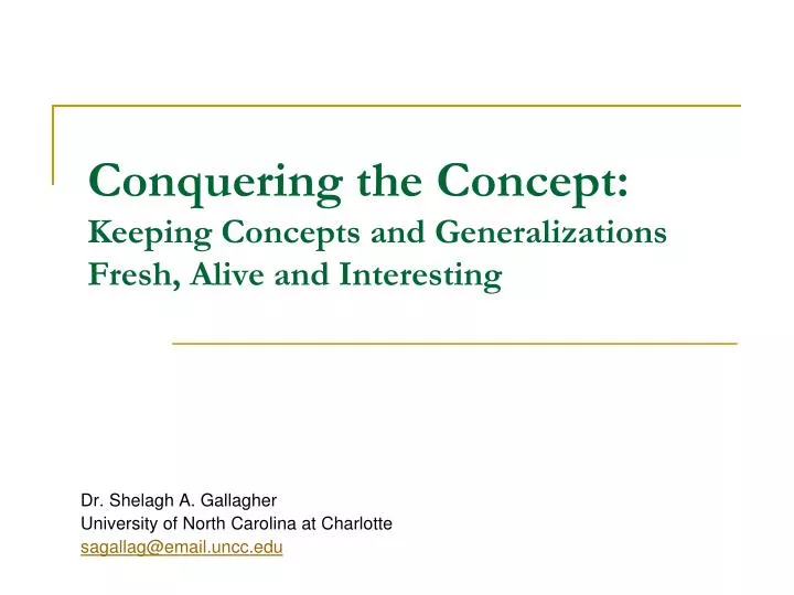 conquering the concept keeping concepts and generalizations fresh alive and interesting