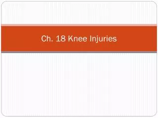 Ch. 18 Knee Injuries