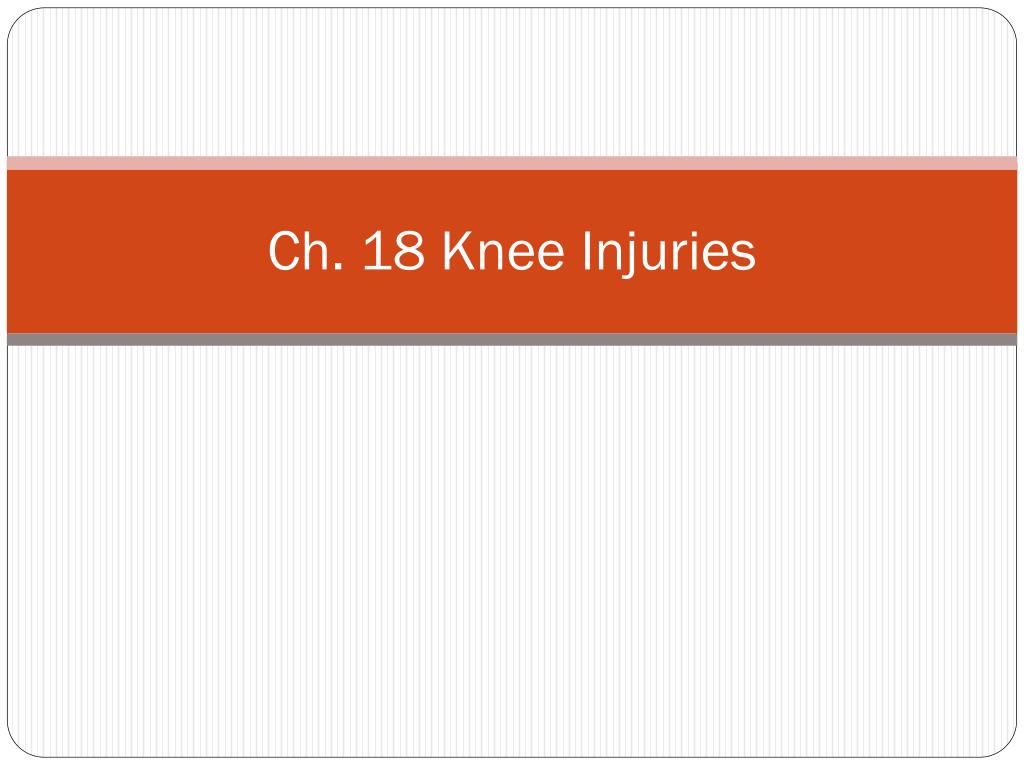 PPT - Ch. 18 Knee Injuries PowerPoint Presentation, free download - ID ...