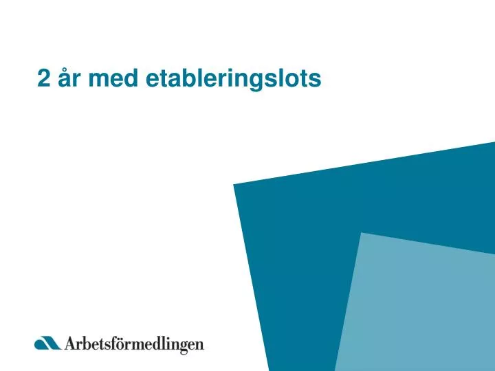 2 r med etableringslots