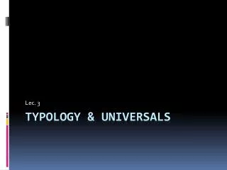 Typology &amp; Universals