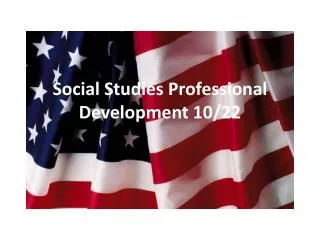 Social Studies Professional Development 10/22
