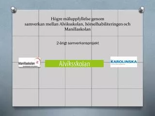 h gre m luppfyllelse genom samverkan mellan alviksskolan h rselhabiliteringen och manillaskolan