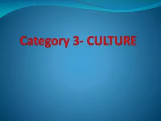 Category 3- CULTURE