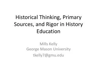 Historical Thinking, Primary Sources, and Rigor in History Education
