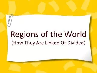 regions of the world how they are linked or divided